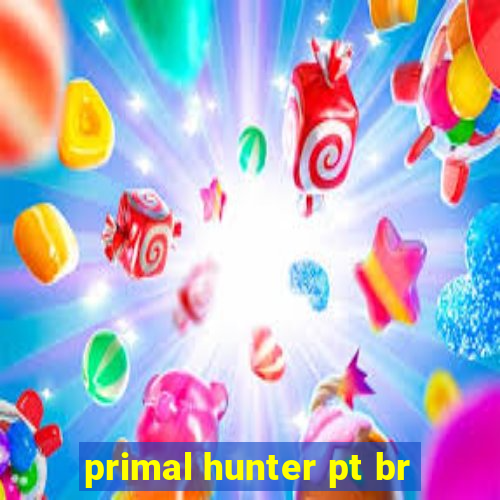 primal hunter pt br